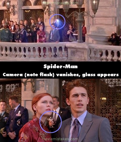 Phim Spider-Man, cảnh ban công, người đàn ông mặc complet màu đen đứng sau Harry và Mary đang cầm máy ảnh chụp ảnh (có thể nhìn thấy ánh đèn flash). Tuy nhiên, ở cảnh gần, khán giả không thấy tay người đàn ông này cầm máy ảnh nữa, mà thay vào đó là một cốc rượu